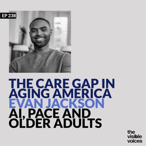 The Care Gap in Aging America: Evan Jackson on PACE Programs, Older Adults, and Closing the AI Gap