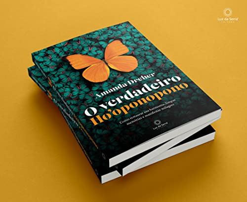 O verdadeiro Ho'oponopono: Como restaurar sua harmonia, limpar memórias e manifestar milagres