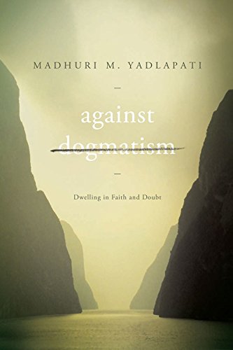 Against Dogmatism: Dwelling in Faith and Doubt (English Edition)