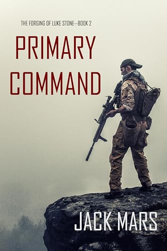  Primary Command (The Forging of Luke Stone Book 2) (English Edition)