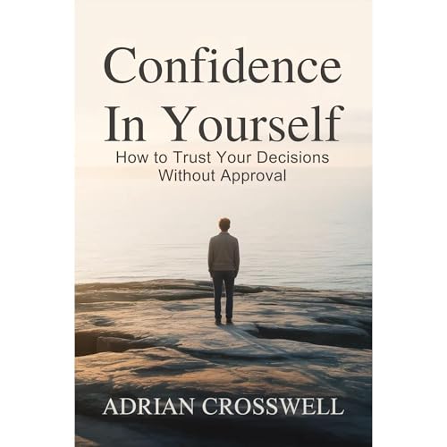 Confidence in Yourself Audiolibro Por Adrian Crosswell arte de portada