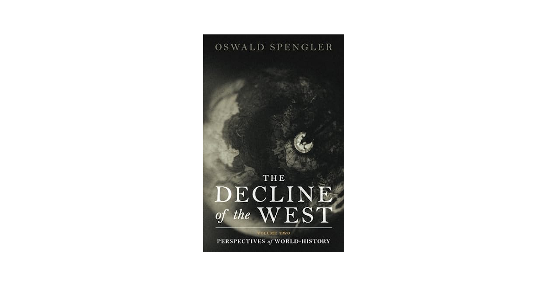 洋書 Oswald Spengler The Decline of the West The Decline of the West: Form and Actuality: Spengler
