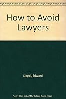 How to Avoid Lawyers: A Primer for the Layman B000HFSHIU Book Cover
