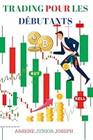 TRADING POUR LES DÉBUTANTS (French Edition) B0CR7SPMKY Book Cover
