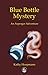 Blue Bottle Mystery: An Asperger Adventure (Asperger Adventures)
