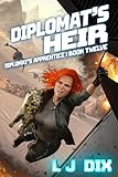 Diplomat's Heir (Diplomat’s Apprentice Book 12) (English Edition)