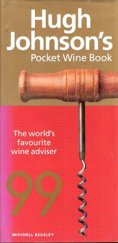 Pocket Wine Guide 99: The world's favourite wine adviser (Hugh Johnson's Pocket Wine Book)