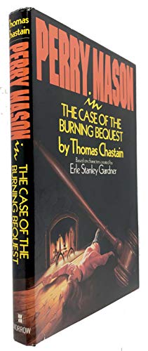 Perry Mason in the Case of the Burning Bequest:... 0688089607 Book Cover
