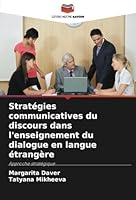 Stratégies communicatives du discours dans l'enseignement du dialogue en langue étrangère: Approche stratégique (French Edition) 3330857943 Book Cover