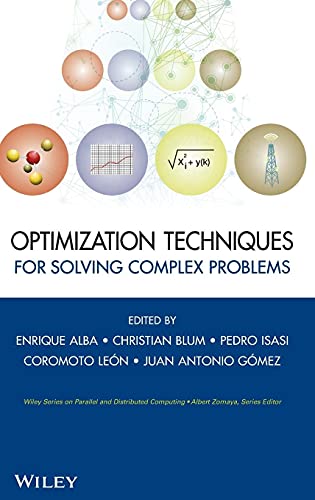 Optimization Techniques for Solving Complex Problems: 76 (Wiley Series on Parallel and Distributed Computing) view 2