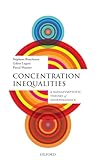Concentration Inequalities: A Nonasymptotic Theory of Independence