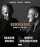 Renegados: Born In The USA = Renegades: Born in the USA: Suenos-Mitos-Musica