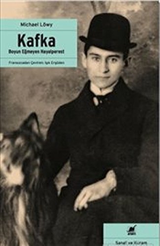 Kafka: Boyun Eğmeyen Hayalperest