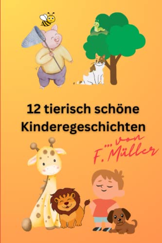 12 tierisch schöne Kindergeschichten (German Edition)