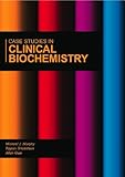 Case Studies in Clinical Biochemistry