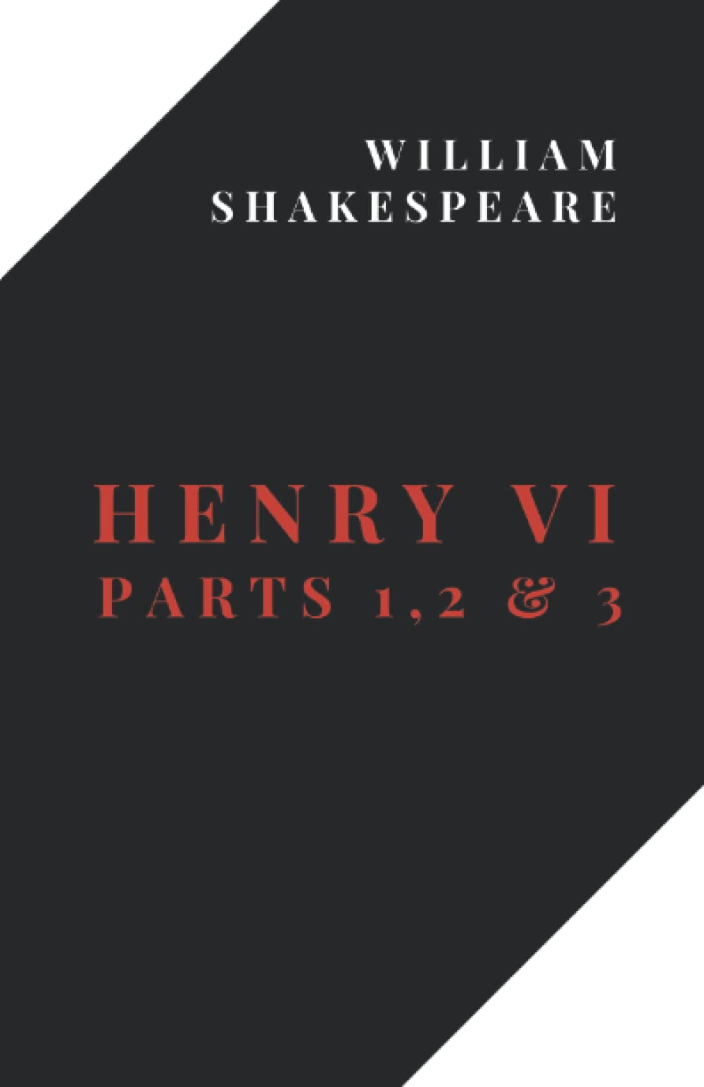 Henry VI, Parts 1, 2 & 3
