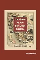 The History of the San Diego Ecclesia (Christadelphian Tidings Books) B0DFHC14MR Book Cover