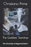 The Goddess' Teardrop: The Chronicles of Ragnorak Book 1