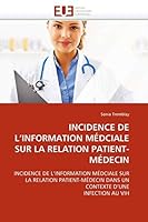 Incidence de L''Information Ma(c)Dciale Sur La Relation Patient-Ma(c)Decin 6131538891 Book Cover
