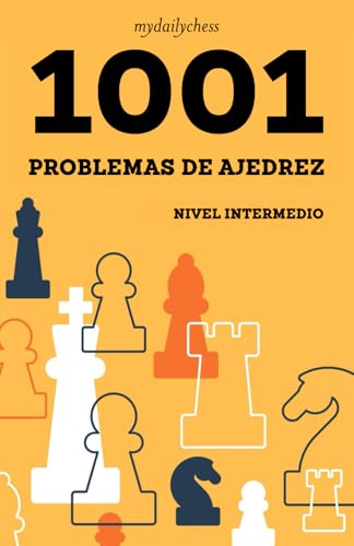 1001 Problemas de Ajedrez: Nivel Intermedio