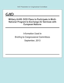 Paperback Military Airlift: DOD Plans to Participate in Multi-National Program to Exchange Air Services with European Nations Book