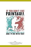 Paintball Mask Dont Like Paintball Notebook: A Perfect Journal Gift, 120 Pages, 6x9, Soft Cover