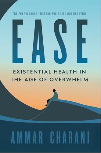 EASE: Existential Health in the Age of Overwhelm