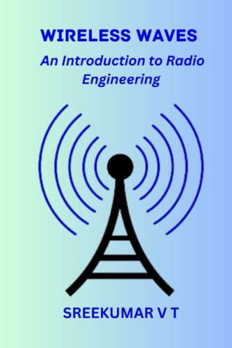 Wireless Waves: An Introduction to Radio Engineering