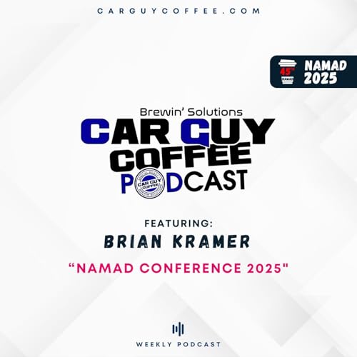 Car Guy Coffee Podcast Live from NAMAD 2025: Vegas. Special Guest Brian Kramer