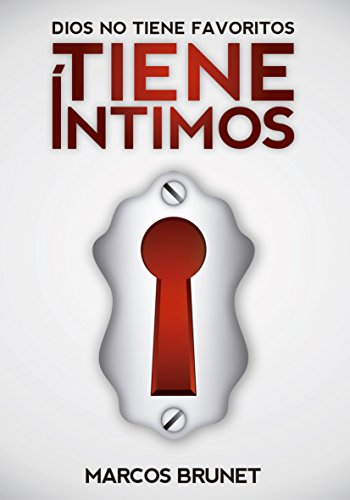 Dios no tiene favoritos, tiene íntimos (Spanish Edition)