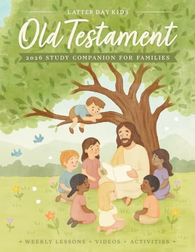 Book cover of Old Testament 2026 Study Companion for Families: Weekly Come Follow Me Lessons, Activities, Animated Videos, and Coloring Pages