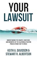 Your Lawsuit: Understanding the Scrapes, Scratches, and Indignities of the California Litigation Process From Start to Finish 1791716431 Book Cover