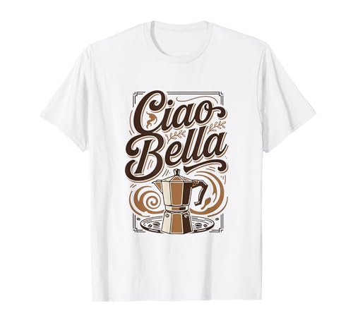 Cafetera Italiana Vintage Moka Pot Ciao Bella Design Camiseta