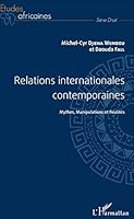 Relations internationales contemporaines: Mythes, manipulations et réalités 2343121885 Book Cover
