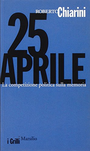 25 Aprile. La competizione politica sulla memor