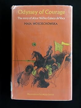Odyssey of Courage: The Story of Álvar Núñez Cabeza de Vaca