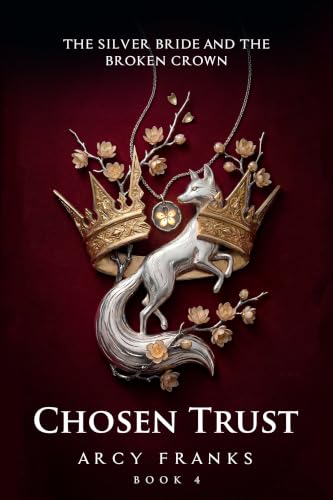 Chosen Trust (The Silver Bride and the Broken Crown Book 4) (English Edition)