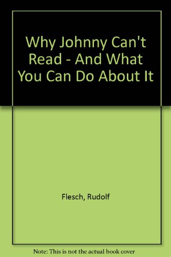Why Johnny Can't Read - And What You Can Do Abo... B003K8PS1A Book Cover