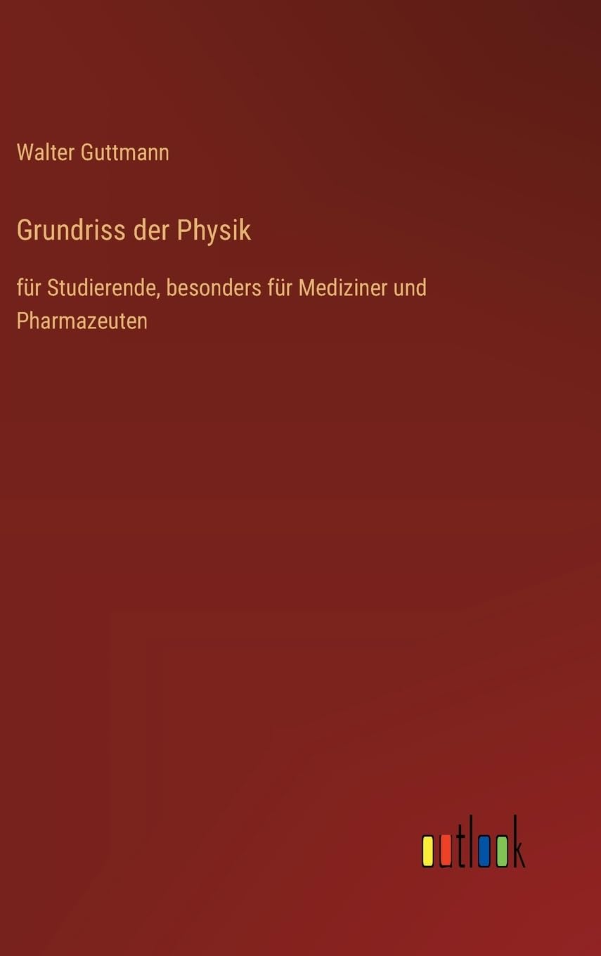 Grundriss der Physik: für Studierende, besonders für Mediziner und Pharmazeuten
