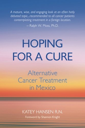 Hoping For A Cure: Alternative Cancer Treatment in Mexico