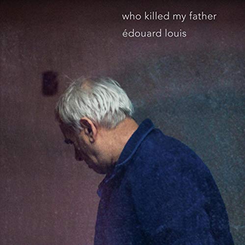Who Killed My Father - Édouard Louis episode artwork