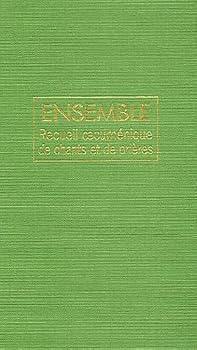Hardcover Ensemble : Recueil oecuménique de chants et prières [French] Book