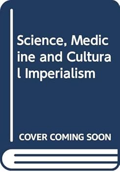 Hardcover Science, Medicine and Cultural Imperialism Book