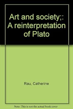 Art and society;: A reinterpretation of Plato