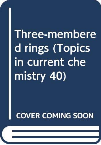 Three-membered rings (Topics in current chemist... 0387062653 Book Cover