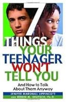 7 Things Your Teenager Won't Tell You Publisher: Ballantine Books B004UP9JLW Book Cover