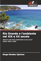 Rio Grande e l'ambiente nel XIX e XX secolo (Italian Edition) 6208470919 Book Cover