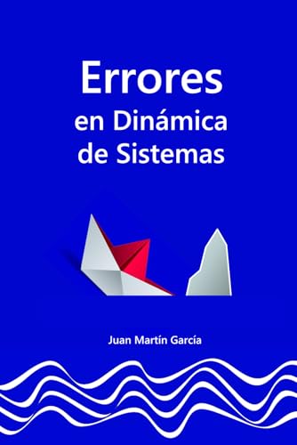 Errores frecuentes en Dinámica de Sistemas: Guía para construir modelos de simulación, diagramas causales, diagramas de flujos (Diagramas de ... sin faltas, dudas, dificultades ni problemas: 2019