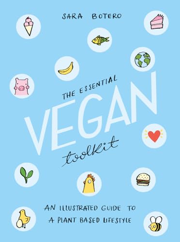The Essential Vegan Toolkit: An Illustrated Guide to a Plant Based Lifestyle