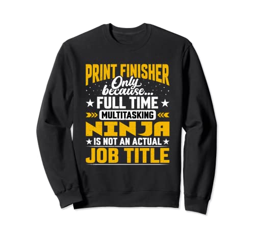 Funny Print Finisher Job Title Sudadera